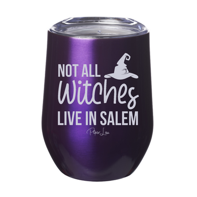 Spooky Sale | Not All Witches Live In Salem Laser Etched Tumbler