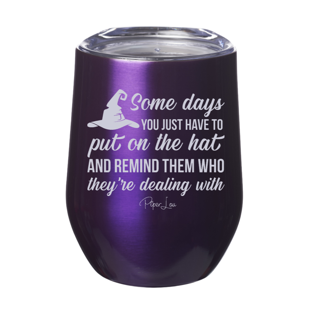 Spooky Sale | Put On The Hat And Remind Them Laser Etched Tumbler