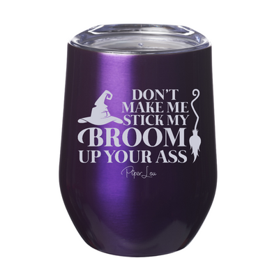 Spooky Sale | Don't Make Me Stick My Broom Laser Etched Tumbler