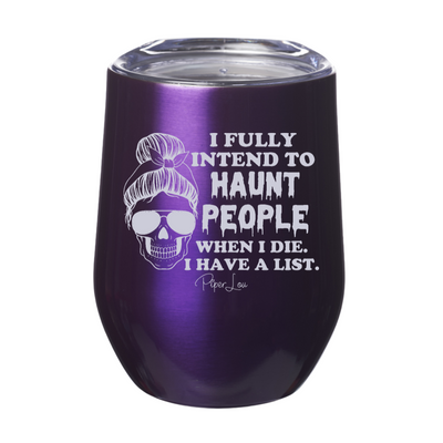 Spooky Sale | I Fully Intend To Haunt People Laser Etched Tumbler