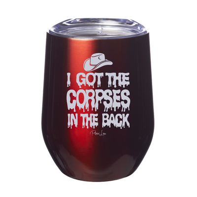 Spooky Sale | I Got The Corpses In The Back Laser Etched Tumbler