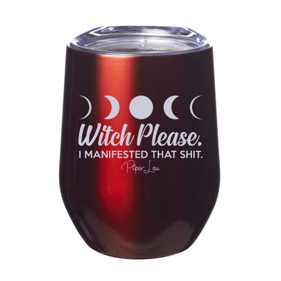 Spooky Sale | Witch Please I Manifested That Shit Laser Etched Tumbler