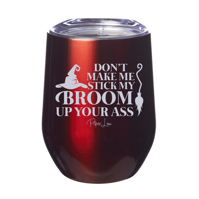 Spooky Sale | Don't Make Me Stick My Broom Laser Etched Tumbler