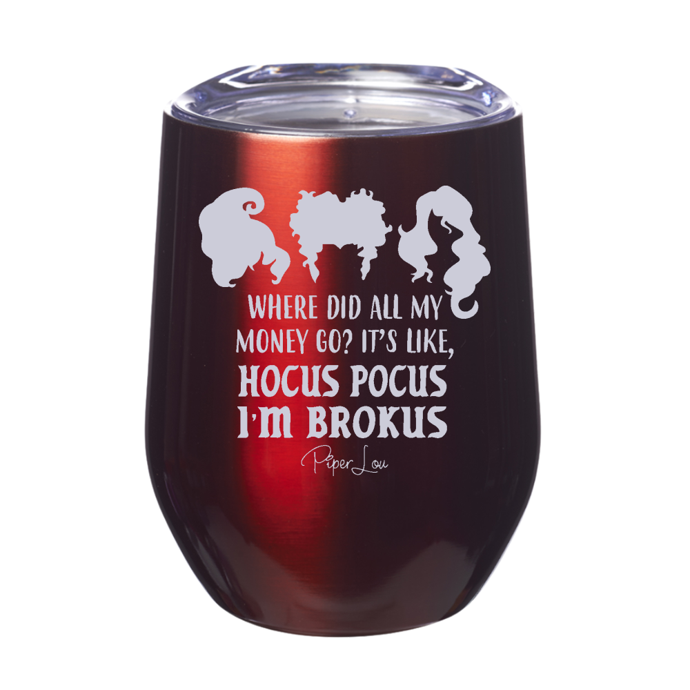 Spooky Sale | Hocus Pocus I'm Brokus Laser Etched Tumbler