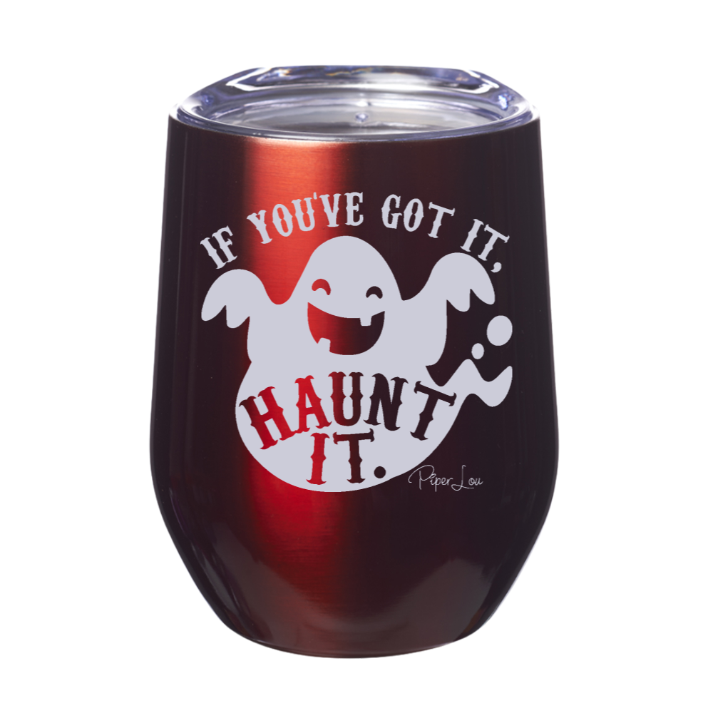 Spooky Sale | If You've Got It Haunt It Laser Etched Tumbler