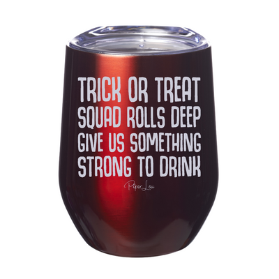 Spooky Sale | Trick Or Treat Squad Rolls Deep Laser Etched Tumbler