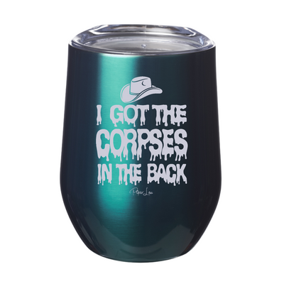 Spooky Sale | I Got The Corpses In The Back Laser Etched Tumbler