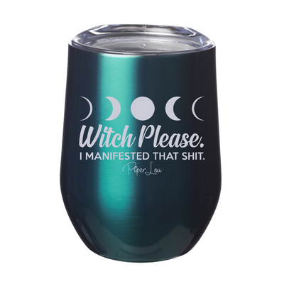 Spooky Sale | Witch Please I Manifested That Shit Laser Etched Tumbler