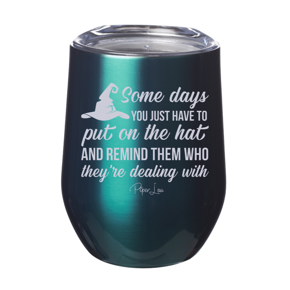 Spooky Sale | Put On The Hat And Remind Them Laser Etched Tumbler