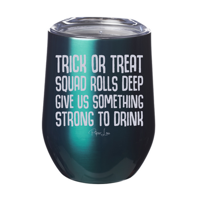 Spooky Sale | Trick Or Treat Squad Rolls Deep Laser Etched Tumbler