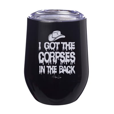 Spooky Sale | I Got The Corpses In The Back Laser Etched Tumbler