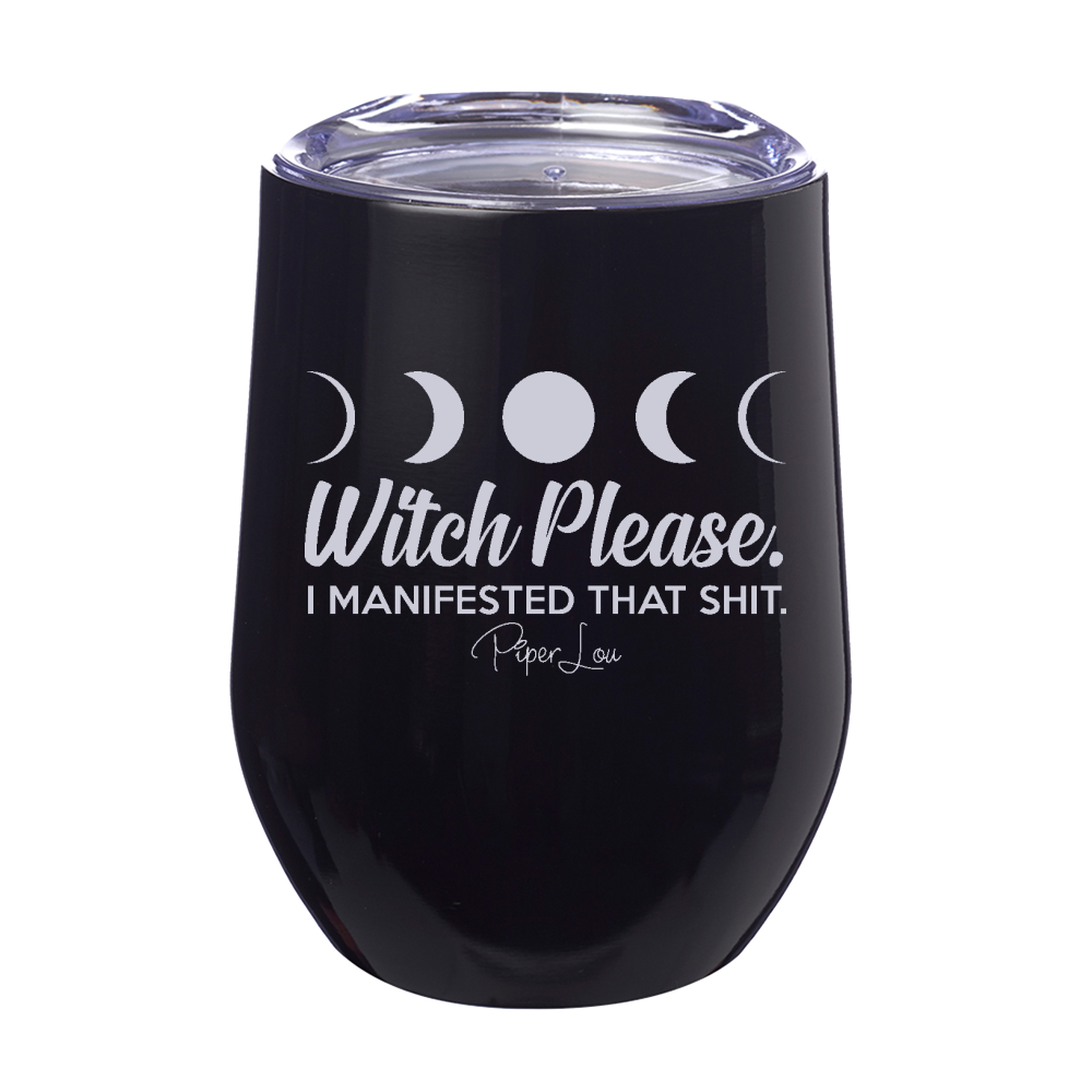 Spooky Sale | Witch Please I Manifested That Shit Laser Etched Tumbler