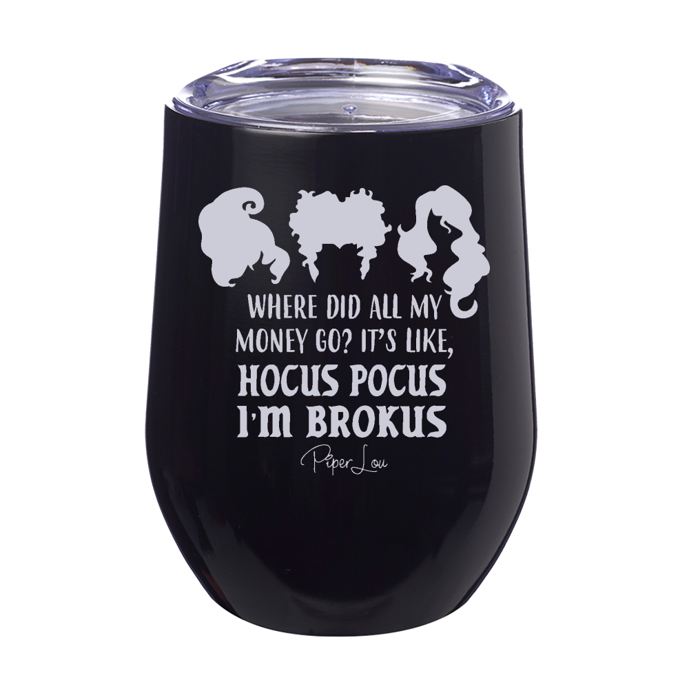 Spooky Sale | Hocus Pocus I'm Brokus Laser Etched Tumbler