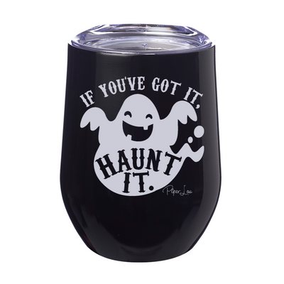 Spooky Sale | If You've Got It Haunt It Laser Etched Tumbler