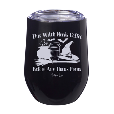 Spooky Sale | This Witch Needs Coffee Before Any Hocus Pocus Laser Etched Tumbler