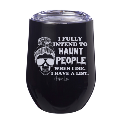 Spooky Sale | I Fully Intend To Haunt People Laser Etched Tumbler