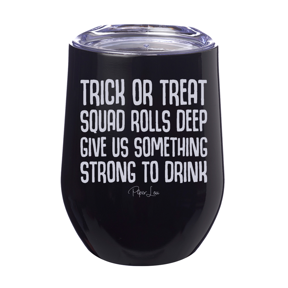 Spooky Sale | Trick Or Treat Squad Rolls Deep Laser Etched Tumbler