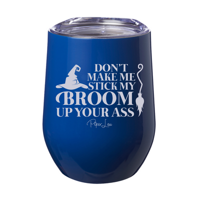 Spooky Sale | Don't Make Me Stick My Broom Laser Etched Tumbler