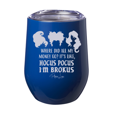 Spooky Sale | Hocus Pocus I'm Brokus Laser Etched Tumbler