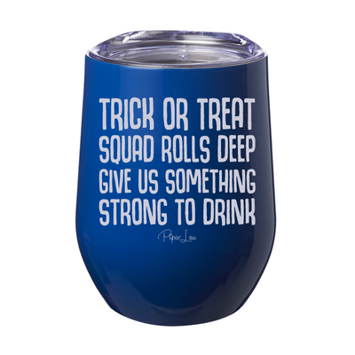 Spooky Sale | Trick Or Treat Squad Rolls Deep Laser Etched Tumbler