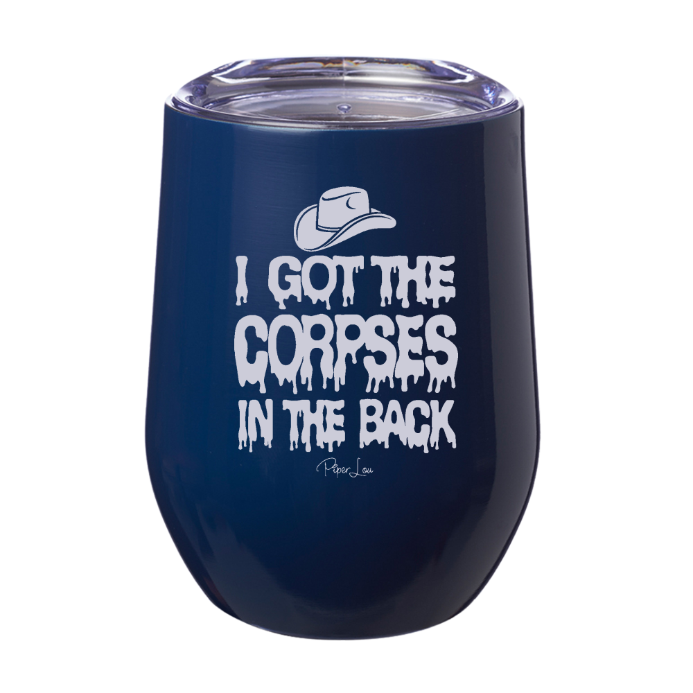 Spooky Sale | I Got The Corpses In The Back Laser Etched Tumbler