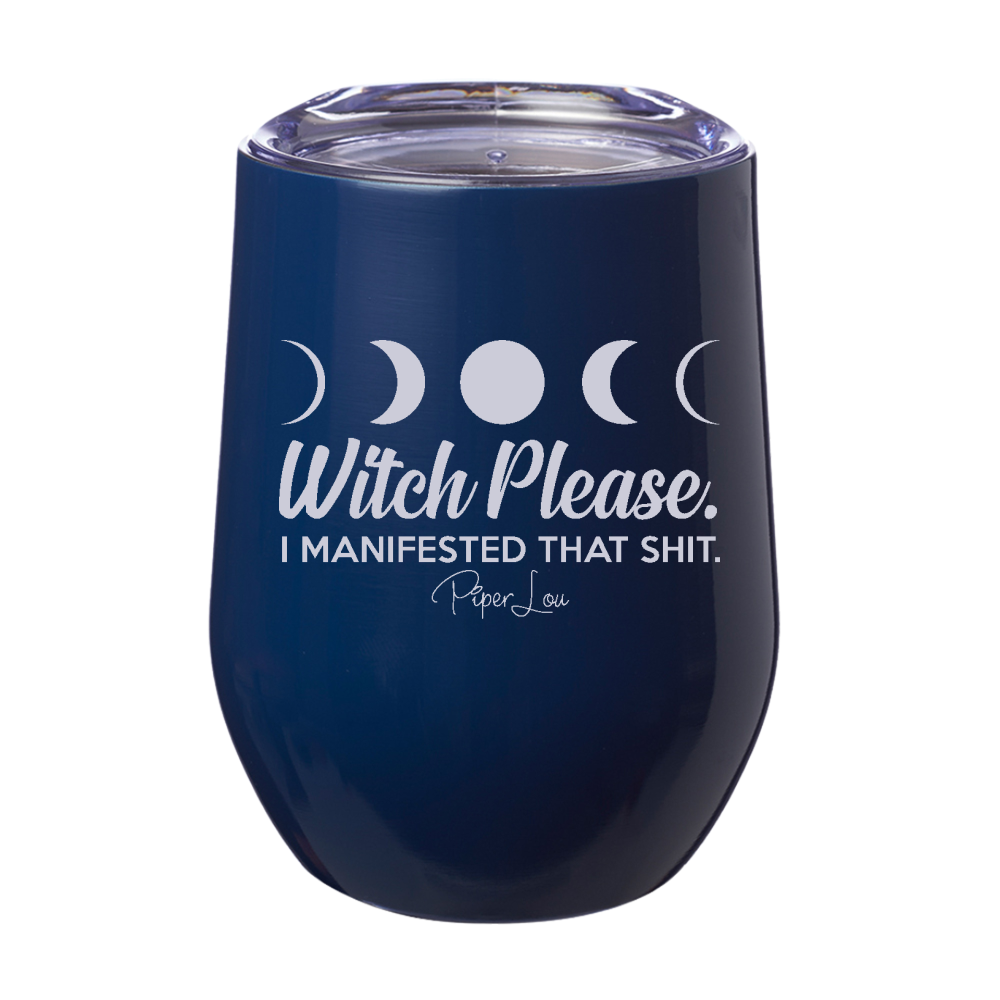 Spooky Sale | Witch Please I Manifested That Shit Laser Etched Tumbler