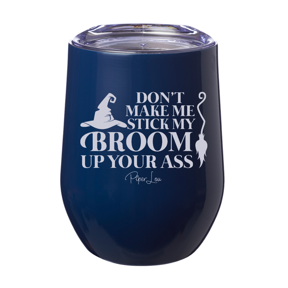 Spooky Sale | Don't Make Me Stick My Broom Laser Etched Tumbler