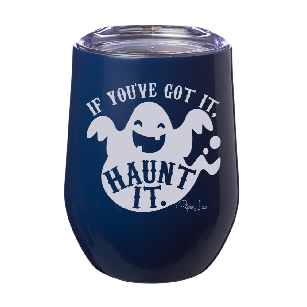 Spooky Sale | If You've Got It Haunt It Laser Etched Tumbler