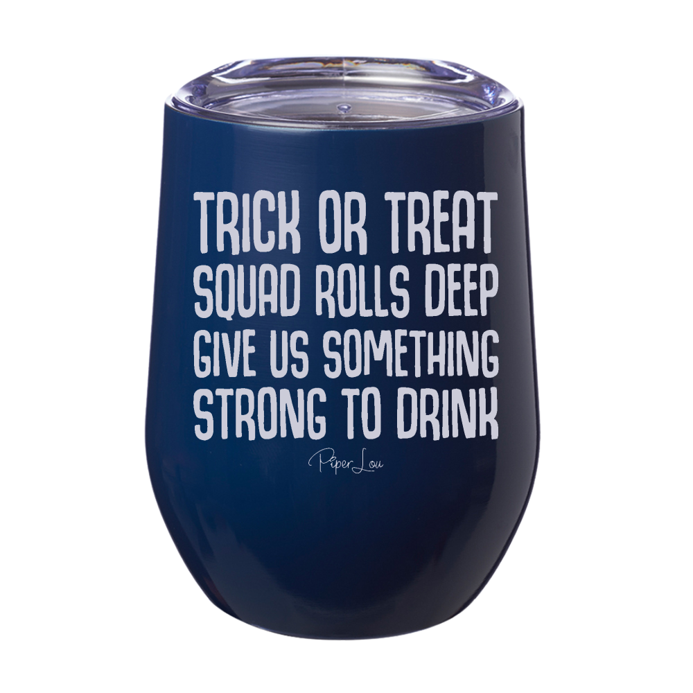 Spooky Sale | Trick Or Treat Squad Rolls Deep Laser Etched Tumbler