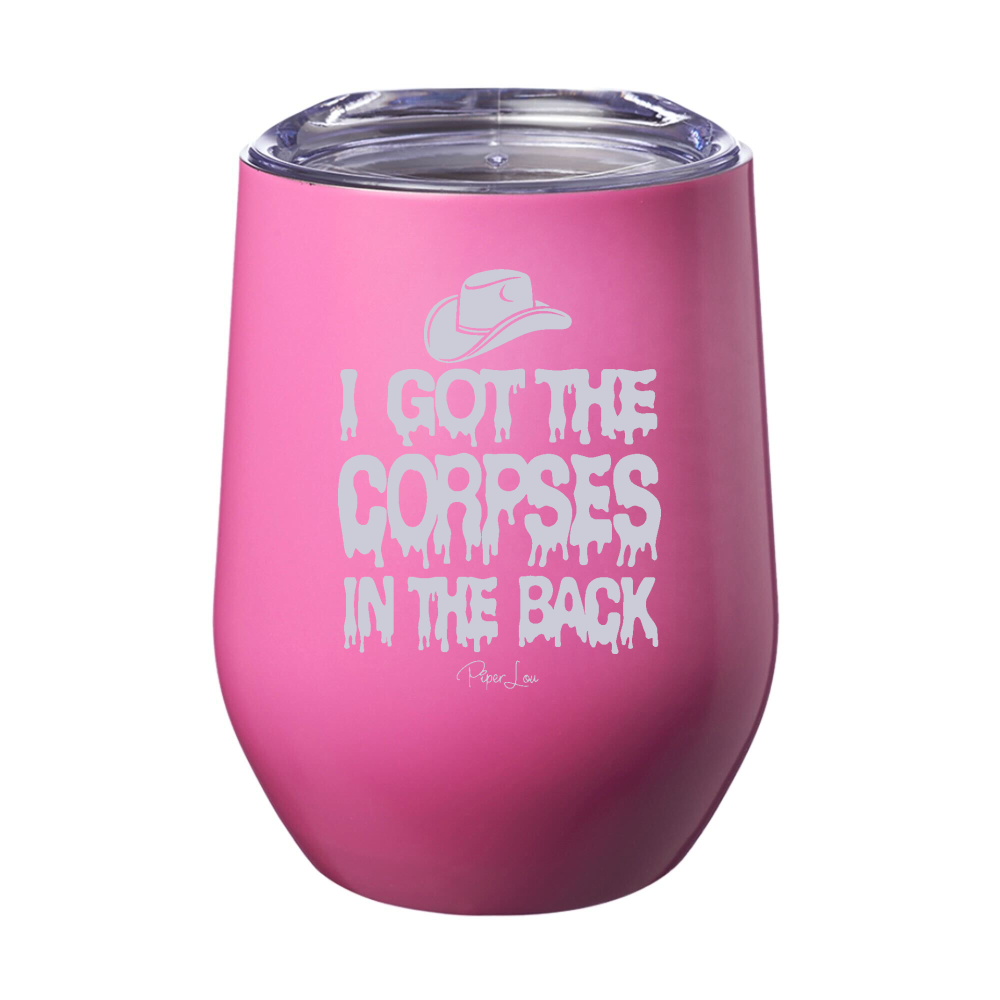 Spooky Sale | I Got The Corpses In The Back Laser Etched Tumbler