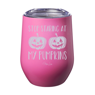 Spooky Sale | Stop Staring At My Pumpkins Laser Etched Tumbler