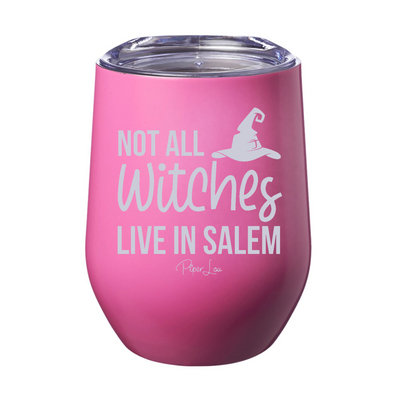 Spooky Sale | Not All Witches Live In Salem Laser Etched Tumbler