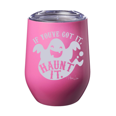 Spooky Sale | If You've Got It Haunt It Laser Etched Tumbler