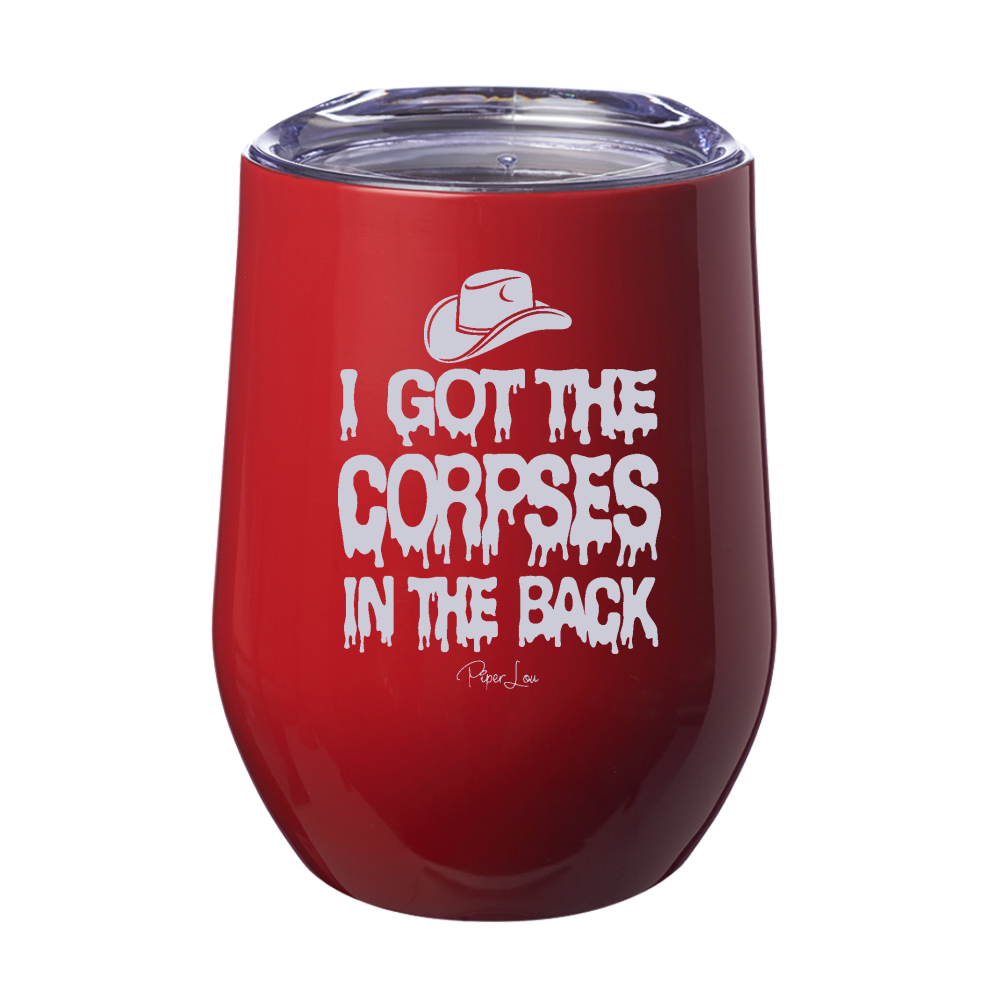 Spooky Sale | I Got The Corpses In The Back Laser Etched Tumbler