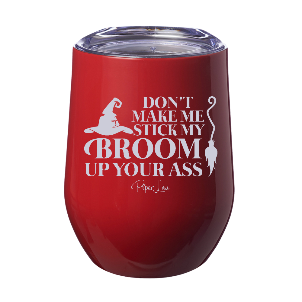 Spooky Sale | Don't Make Me Stick My Broom Laser Etched Tumbler