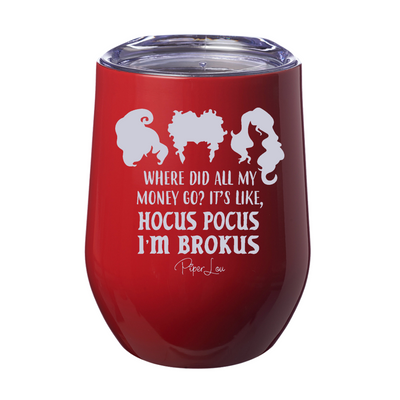 Spooky Sale | Hocus Pocus I'm Brokus Laser Etched Tumbler