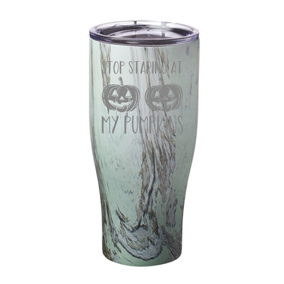 Spooky Sale | Stop Staring At My Pumpkins Laser Etched Tumbler