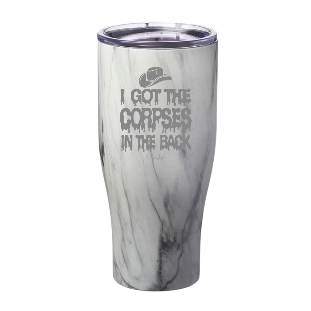 Spooky Sale | I Got The Corpses In The Back Laser Etched Tumbler