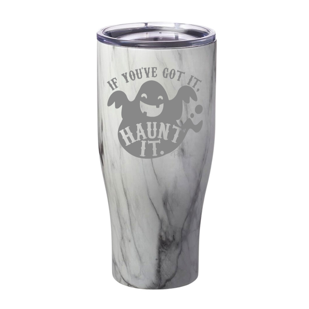 Spooky Sale | If You've Got It Haunt It Laser Etched Tumbler