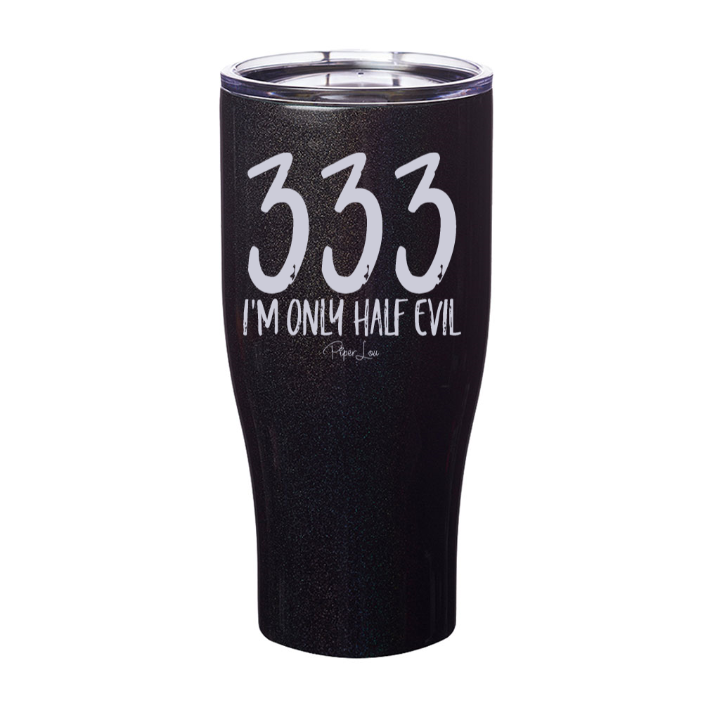 Spooky Sale | I'm Only Half Evil Laser Etched Tumbler