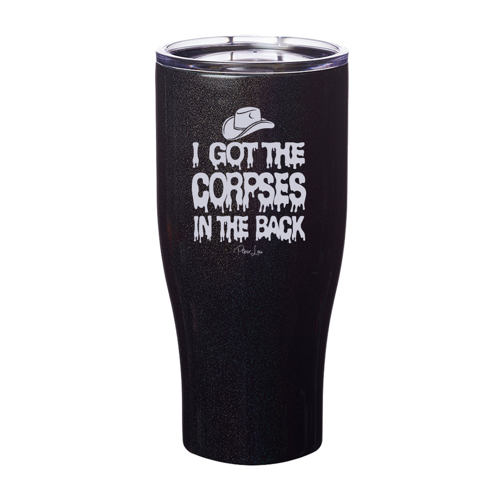 Spooky Sale | I Got The Corpses In The Back Laser Etched Tumbler