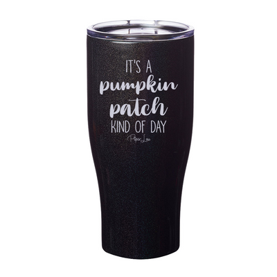 $10 Special | Pumpkin Patch Kind Of Day Laser Etched Tumbler