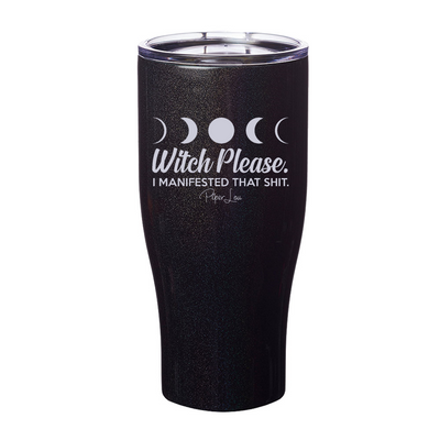 Spooky Sale | Witch Please I Manifested That Shit Laser Etched Tumbler