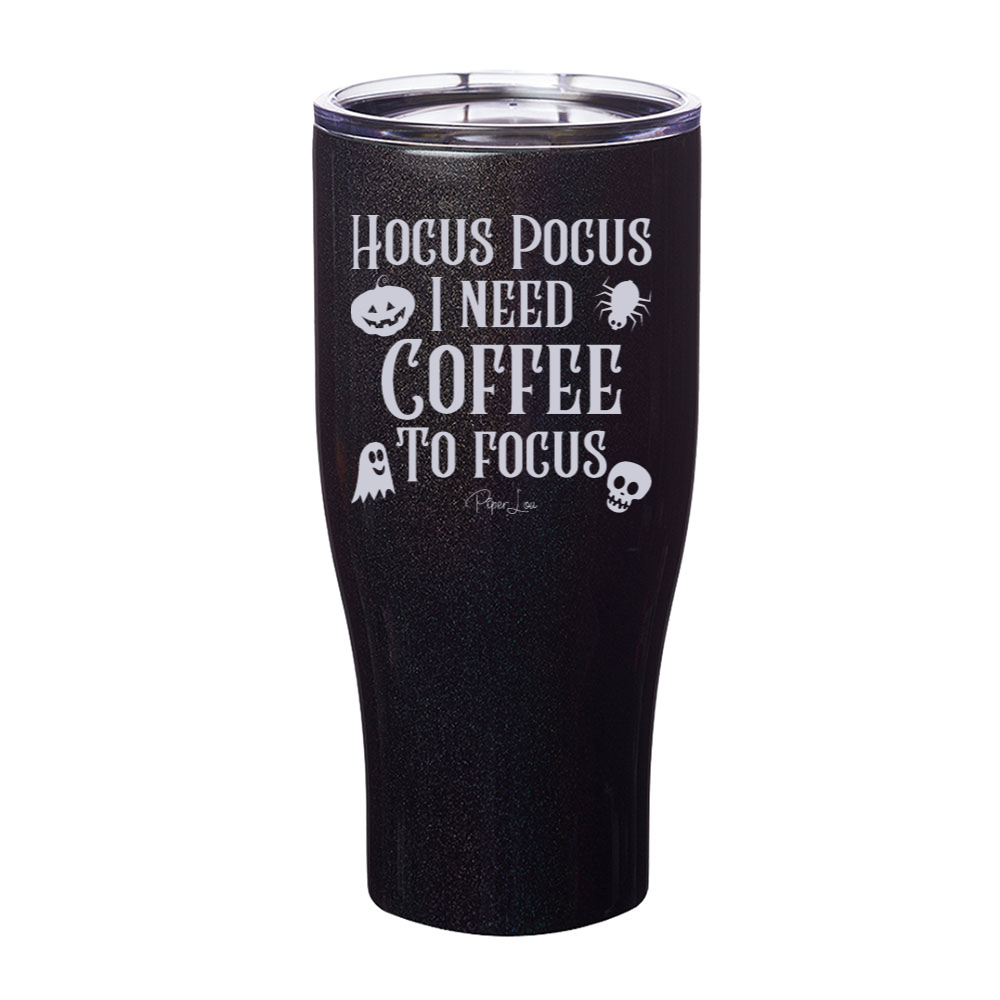 Spooky Sale | Hocus Pocus I Need Coffee To Focus Laser Etched Tumbler