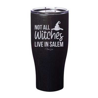 Spooky Sale | Not All Witches Live In Salem Laser Etched Tumbler