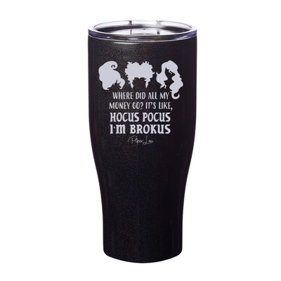 Spooky Sale | Hocus Pocus I'm Brokus Laser Etched Tumbler