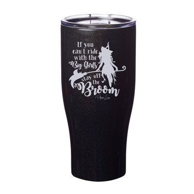 Spooky Sale | If You Can't Ride With The Big Girls Laser Etched Tumbler