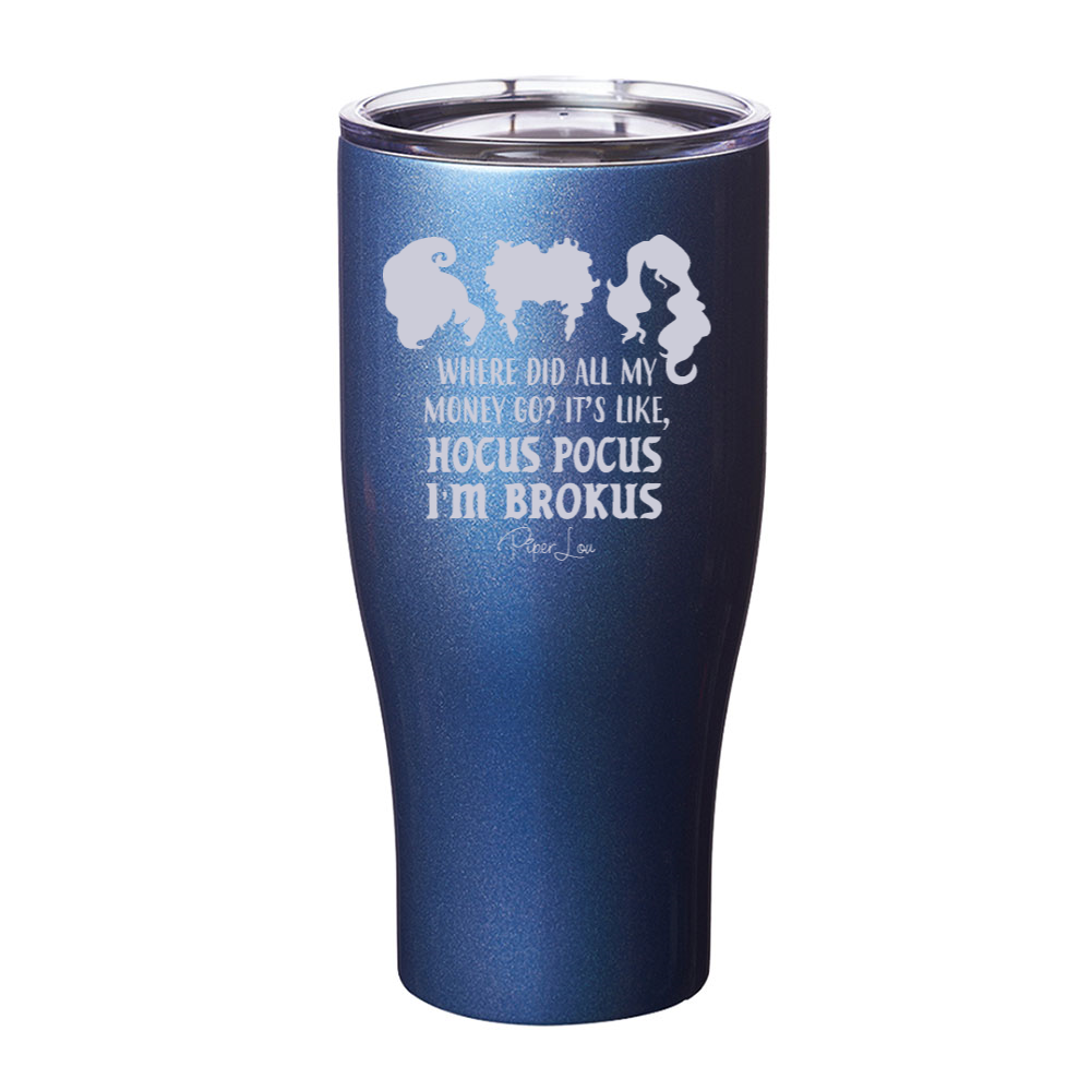 Spooky Sale | Hocus Pocus I'm Brokus Laser Etched Tumbler