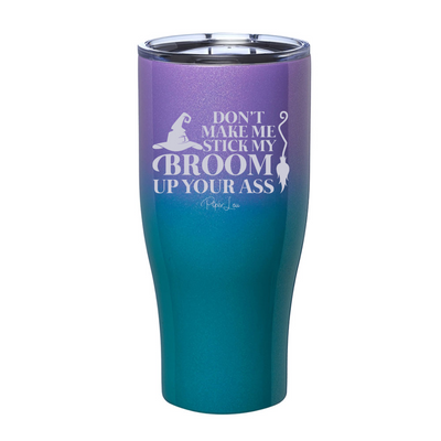 Spooky Sale | Don't Make Me Stick My Broom Laser Etched Tumbler