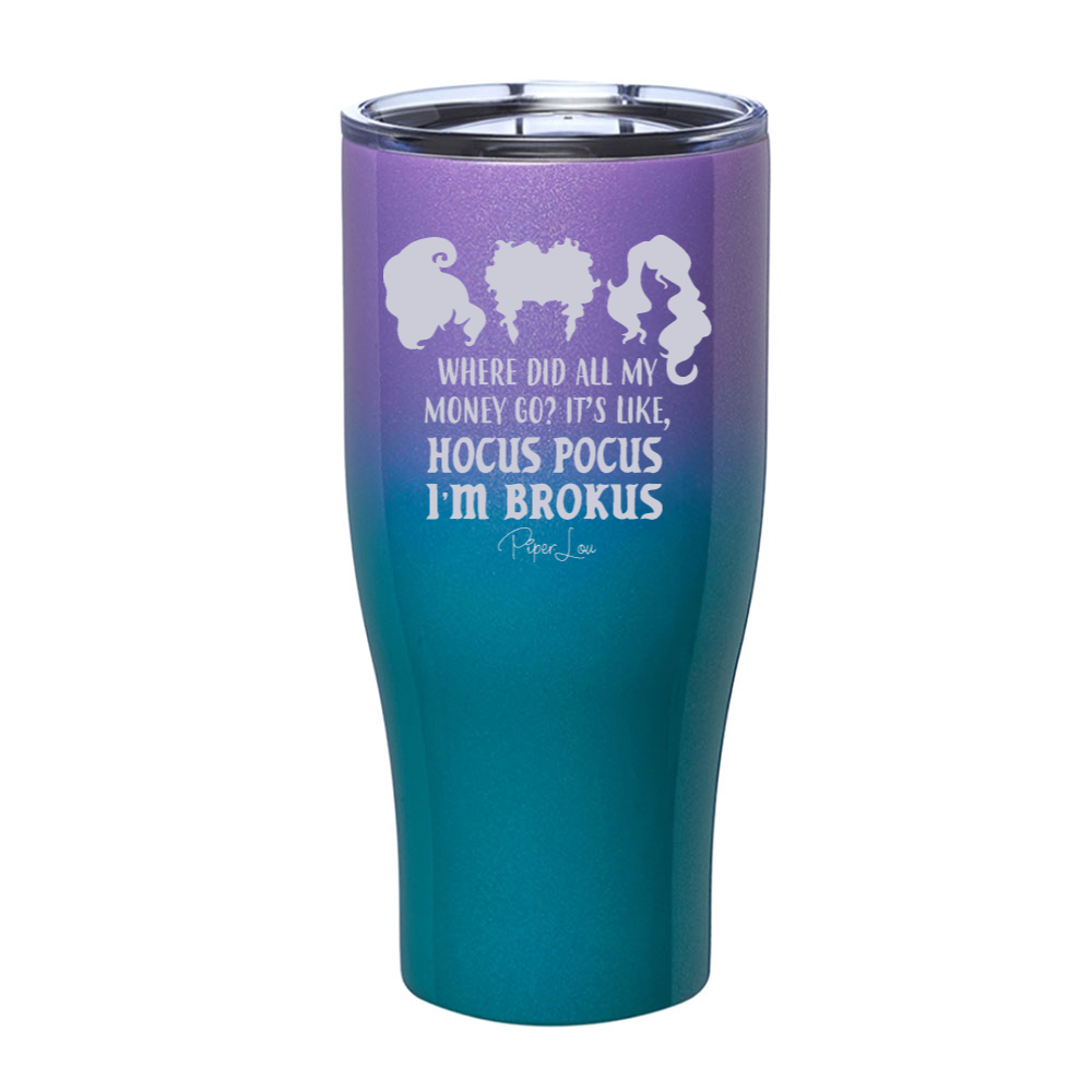 Spooky Sale | Hocus Pocus I'm Brokus Laser Etched Tumbler